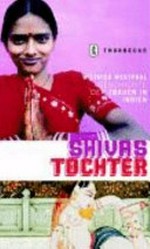 Shivas Töchter: Geschichten der Frau in Indien