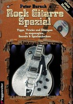 Peter Bursch's Rock-Gitarre Spezial [Tipps, Tricks & Übungen in angesagten Sounds & Spieltechniken!]