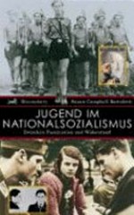 Jugend im Nationalsozialismus: zwischen Faszination und Widerstand