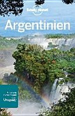 Argentinien [mit einem Extra-Kapitel über Uruguay]