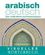 Visuelles Wörterbuch Arabisch-Deutsch [über 6000 Wörter und Wendungen]