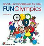 Fun-Olympics: Sport- und Spaßspiele für alle!