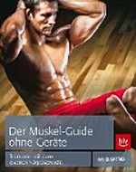 ¬Der¬ Muskel-Guide ohne Geräte: Trainieren mit dem eigenen Körpergewicht