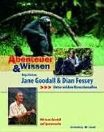 Jane Goodall & Dian Fossey: unter wilden Menschenaffen
