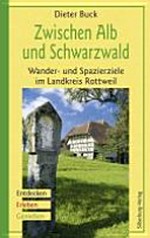 Zwischen Alb und Schwarzwald: Wander- und Spazierziele im Landkreis Rottweil