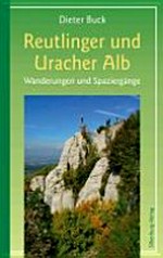 Reutlinger und Uracher Alb: Wanderungen und Spaziergänge zwischen Reutlingen, Münsingen und Bad Urach