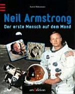 Neil Armstrong: der erste Mensch auf dem Mond
