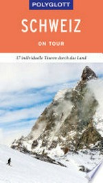 Schweiz: 17 individuelle Touren durch die Region