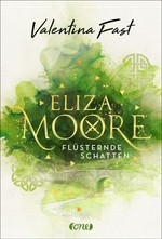 Eliza Moore - Flüsternde Schatten