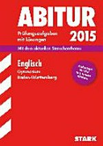 Abitur 2015, Englisch, Gymnasium, Baden-Württemberg 2014: Prüfungsaufgaben mit Lösungen