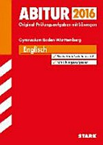 Abitur 2016, Englisch, Baden-Württemberg, 2014-2015: Original-Prüfungsaufgaben mit Lösungen