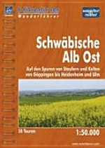 Schwäbische Alb Ost: auf den Spuren von Kelten, Römern und Staufern vom Härtsfeld bis zum Albaufstieg