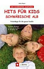 Hits für Kids Schwäbische Alb: Freizeittipps für die ganze Familie