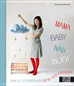 Mama-Baby-Nähbuch [mehr als 35 Nähprojekte für ein gutes Bauchgefühl]