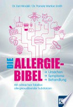 ¬Die¬ Allergie-Bibel: Ursachen, Symptome, Behandlung