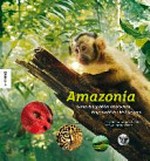 Amazonia: lerne den größten tropischen Regenwald der Welt kennen