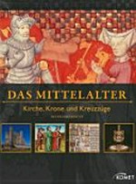 ¬Das¬ Mittelalter: Kirche, Krone und Kreuzzüge
