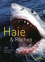 Haie und Rochen [Arten, Lebensräume, Verhalten]