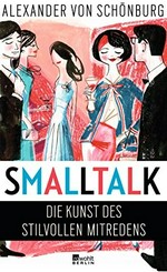 Smalltalk: die Kunst des stilvollen Mitredens