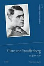 Claus von Stauffenberg: Zeuge im Feuer