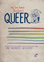 Queer - Eine illustrierte Geschichte