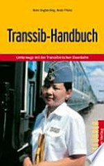 Transsib-Handbuch: unterwegs mit der Transsibirischen Eisenbahn