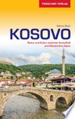 Kosovo: Natur und Kultur zwischen Amselfeld und Albanischen Alpen