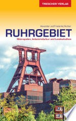 Ruhrgebiet: Metropolen, Industriekultur und Landschaften