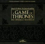 ¬A¬ Game of Thrones - das offizielle Kochbuch: George R. R. Martin, das Lied von Eis und Feuer