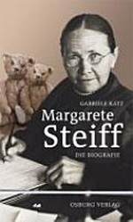 Margarete, Steiff: die Biografie