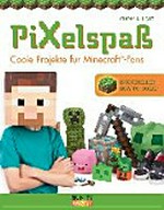 Pixelspaß: coole Projekte für Minecraft-Fans