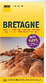 Bretagne: Küsten, Kalvarienberge, Menhire und Steingräber, Aquarien, Museen, Feste, Hotels, Restaurants