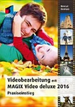 Videobearbeitung mit MAGIX Video deluxe 2016: Praxiseinstieg