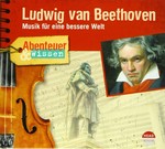 Ludwig van Beethoven: Musik für eine bessere Welt