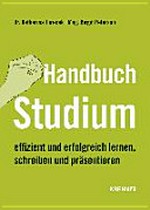 Handbuch Studium: effizient und erfolgreich lernen, schreiben und präsentieren
