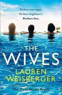 ¬The¬ Wives: perfect marriages. Perfect neighbours. Perfect lies.