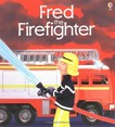 Fred the Firefighter