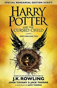 Harry Potter and the cursed Child: parts one and two : the official script of the original West End production