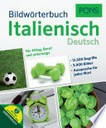 PONS Bildwörterbuch Italienisch-Deutsch [Niveau A1 - B2 ; für Alltag, Beruf und unterwegs ; 15000 Begriffe, 3000 Bilder ...]