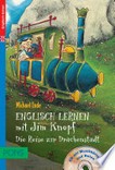 Englisch lernen mit Jim Knopf - Die Reise zur Drachenstadt: nach Motiven von Michael Ende erzählt ; für Kinder ab 4 Jahren ; Vorschule und 1./2. Klasse