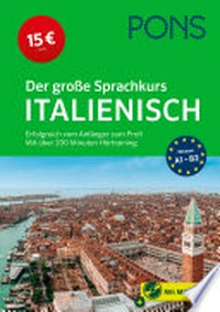 ¬Der¬ große Sprachkurs Italienisch: Sprachkurs für Anfänger und Fortgeschrittene ; Buch + MP3-CD mit über 200 Minuten Hörtraining