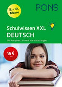 Schulwissen XXL - Deutsch: 5.-10. Klasse ; der komplette Lernstoff zum Nachschlagen