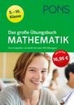 ¬Das¬ große Übungsbuch Mathematik: 5.-10. Klasse ; der komplette Lernstoff mit über 900 Übungen