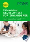 Prüfungstraining Deutsch-Test für Zuwanderer: Intensive Vorbereitung auf alle Prüfungsaufgaben. Mit MP3-CD und Wortschatz-Download