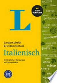 Langenscheidt Grundwortschatz Italienisch: 4.000 Wörter, Wendungen und Beispielsätze mit MP3-Download