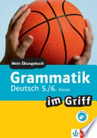 Klett Grammatik im Griff Deutsch 5./6. Klasse: mein Übungsbuch für Gymnasium und Realschule
