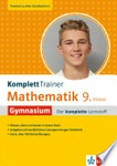 Klett KomplettTrainer Mathematik 9. Klasse: Gymnasium ; der komplette Lernstoff