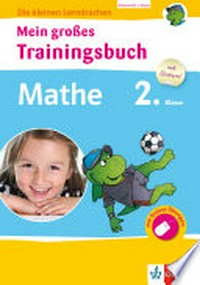 Mein großes Trainingsbuch Mathe 2. Klasse: der komplette Lernstoff