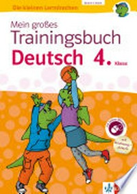 Mein großes Trainingsbuch Deutsch 4. Klasse: alles für den Übergang auf weiterführende Schulen ; mit Online-Übungen