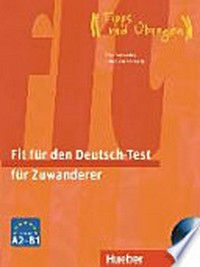 Fit für den Deutsch-Test für Zuwanderer: Niveau A2-B1.